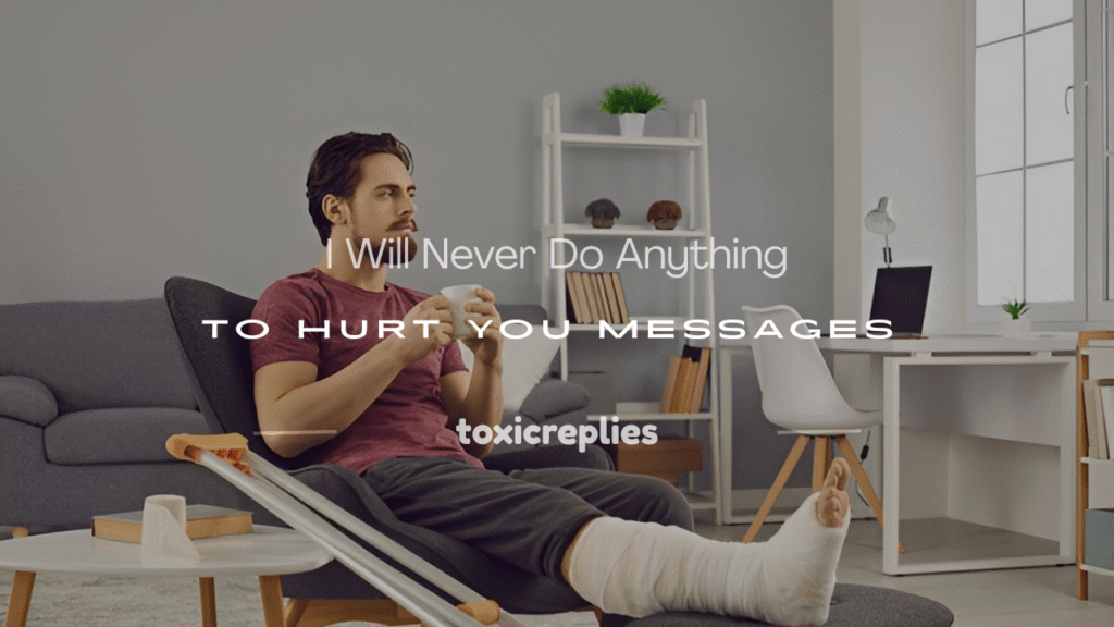 i will never do anything to hurt you message