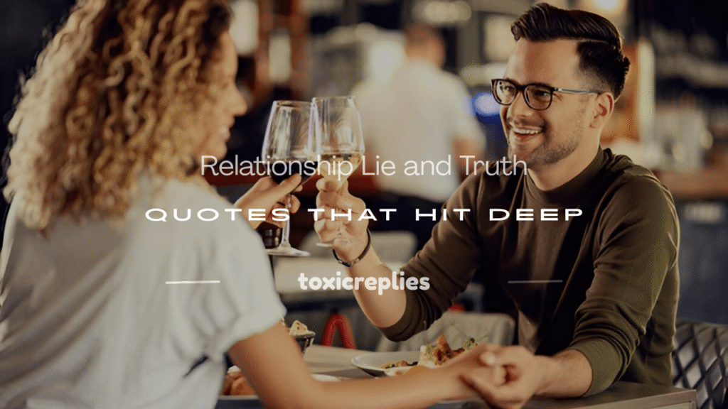relationship lie and truth quotes