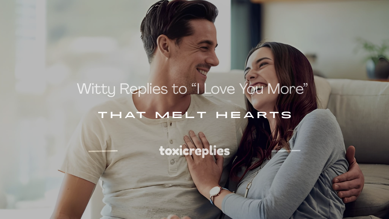 replies to i love you more