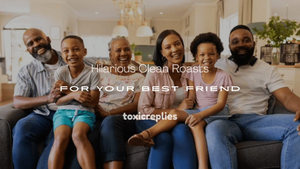 good roasts for your best friend