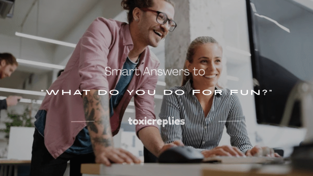 what do you do for fun