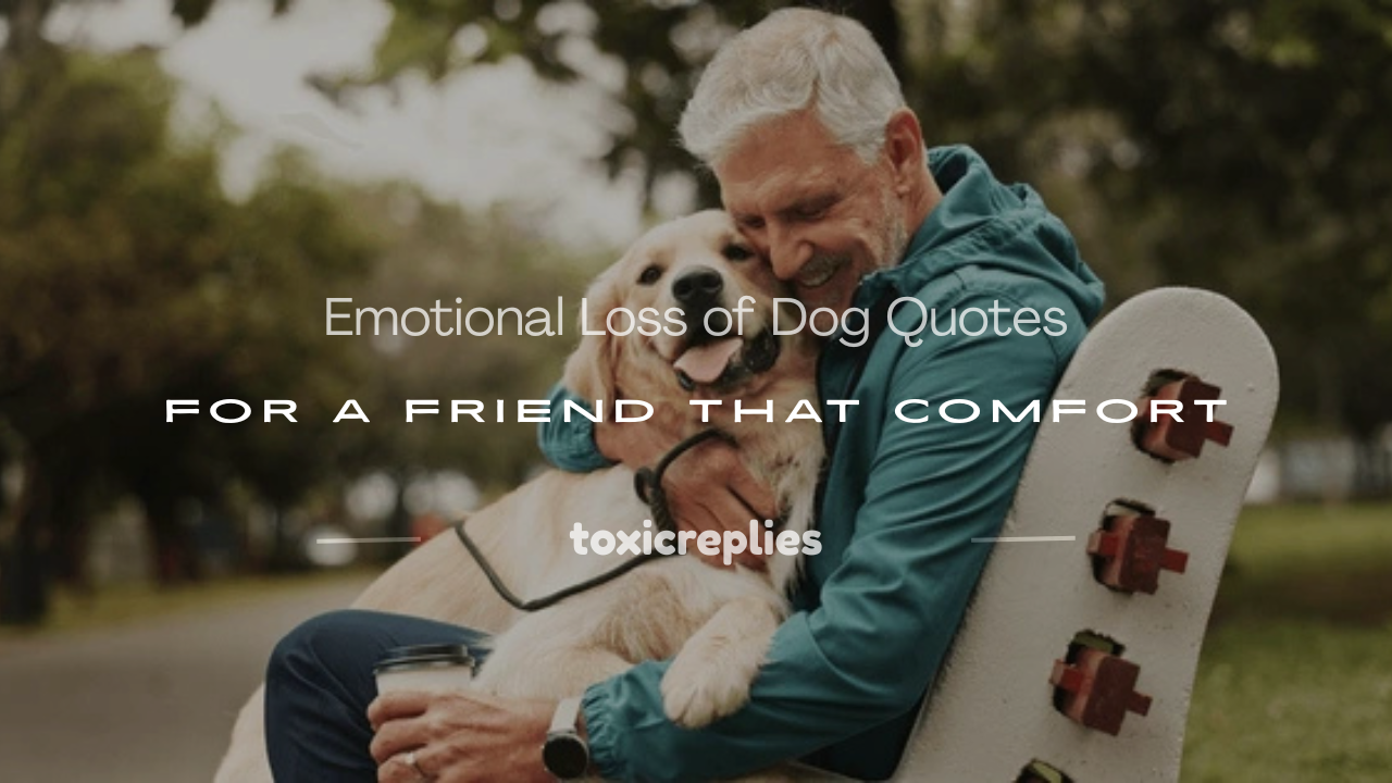 loss of dog quotes for a friend