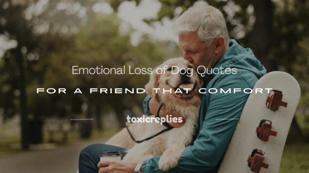 loss of dog quotes for a friend